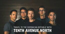 Tenth Ave North Invites Fans to Dominican Republic Trip